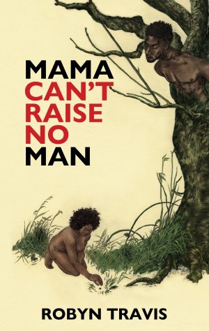 mama-can%27t-raise-no-man