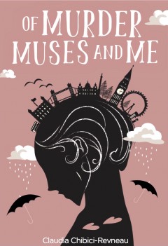 Book review: Of Murder, Muses and Me by Claudia Chibici Revneanu
