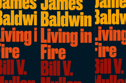 James Baldwin Living in Fire