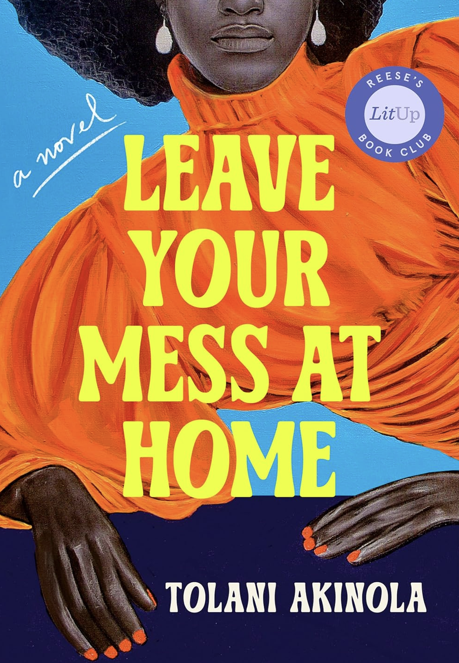 Leave Your Mess at Home by Tolani Akinola